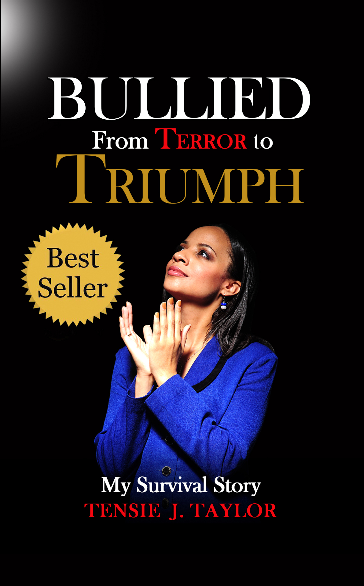 Bullied: From Terror to Triumph